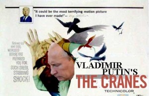 PUTIN REVENGE OF THE CRANES
